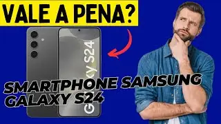 Samsung Galaxy S24: Revolucione Seu Dia a Dia com Este Smartphone Incrível!