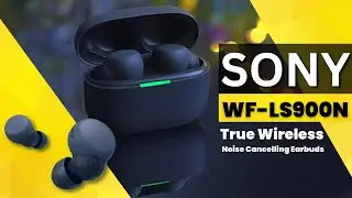 Sony WF-LS900N truly wireless Earbuds: Unboxing & Review | The Best Earbuds From Sony