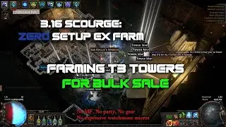 Scourge map runs for bulk t3 tower maps. Zero investment, fast return exalt farm.