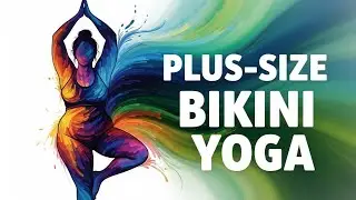 What is the Meaning of Plus Size Bikini Yoga