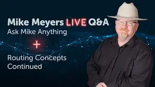 Mike Meyers LIVE Q & A Monday, Jan 17 2022 Feature:  Setting Up A Router Lab