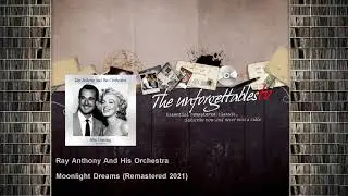 Ray Anthony And His Orchestra - Moonlight Dreams - Remastered 2021