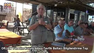 2. BÖLÜM  - ORJAN Yönetim Kurulu Adayı Tevfik Baltacı Bilgilendirme Top.