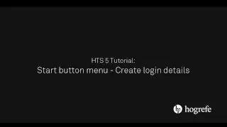 HTS Tutorial: Start button menu - Create login details