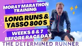Moray Marathon Training weeks 8 to 7 before race day.
