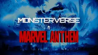 Monsterverse ft Marvel Anthem !! 