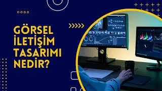 GÖRSEL İLETİŞİM TASARIMI NEDİR?