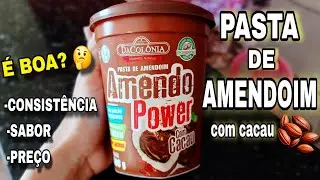 PASTA DE AMENDOIM - AMENDO POWER COM CACAU -É BOA? VALE A PENA? (RESENHA)