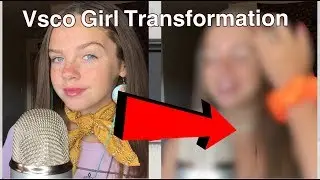 ASMR a VSCO Girl Transformation