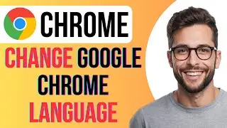 How To Change Google Chrome Language
