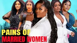 Pains Of Married Women (Complete Season)- Chizzy Alichi 2024 Latest Nigerian Nollywood Movie