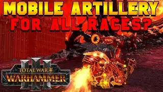 Mobile Artillery for ALL WH3 RACES? Total War: Warhammer 3