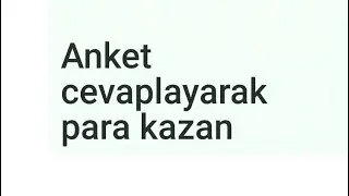 Anket doldurarak para kazan