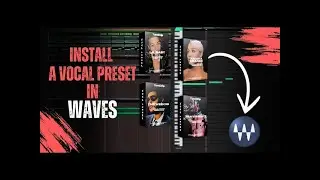How to Install a Vocal Preset in Waves
