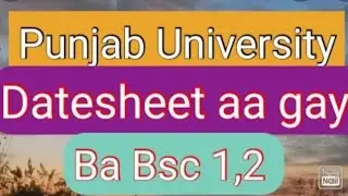 Punjab University has Announced BA BSC Part 1&2  Datesheet Annual Exams 2021|| PU Date Sheet 2021