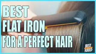 BEST FLAT IRON FOR THE A PERFECT HAIR [2021]