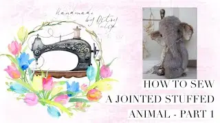 How to make a jointed stuffed animal - Part 1