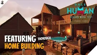 HOME Building Feature in Once Human Game | Early-CBT