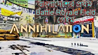 Annihilation* Bangladeshi Fast free Battle Royale Game
