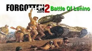 Forgotten Hope 2 -  Lenino Online Gameplay 2019