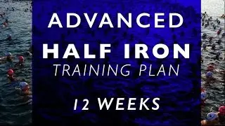 ADVANCED: Ironman 70.3 Triathlon Training Plan