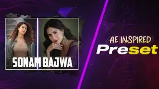 Sonam Bajwa💞 | Ae inspired Alight Motion Edit | Reels Edit | Free Preset