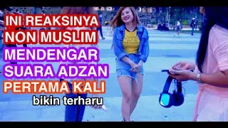 🔴 REAKSI NON MUSLIM MENDENGAR ADZAN PERTAMA KALI
