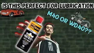 BEST LUBRICANTS FOR BIKE/CAR | m40 or Wd40 ??