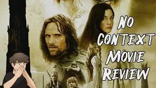 No Context Movie Review - The Lord of the Rings: The Two Towers