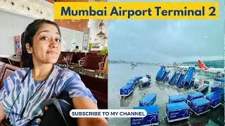 Mumbai Airport Terminal 2 Guide: Arrivals, Departures, Transfers, Check-In, Lounge, Etc.