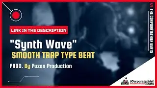 Smooth Trap Type Beat 2022  👉 Synth Wave Emotional 🎹 [Prod By Puzon Production]