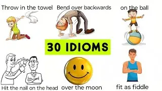 30 idioms (with their examples, pictures and meanings)