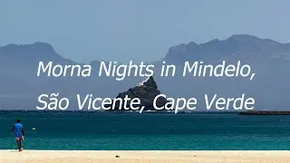 Morna Nights in Mindelo, Sao Vicente, Cape Verde/Noites de Morna no Mindelo, São Vicente, Cabo Verde