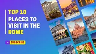 Top Best 10 Places To Visit in Rome | Top 10 attractions in Rome