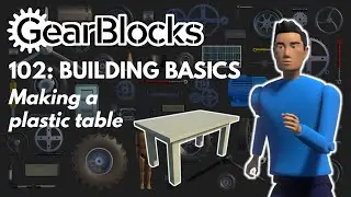 GearBlocks 102: Building basics - Making a plastic table
