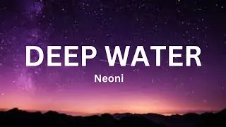 Neoni - Deep Water (Lyrics)