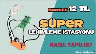Çok Ucuza Çok Kullanişli Lehi̇mleme iİstasyonu Yapimi - Fi̇ki̇rbey (Kendi̇nyap #3)