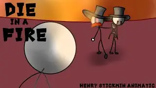 Die in a Fire - Henry Stickmin Revenged - Animatic