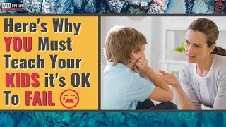 Here's Why You Must Teach Your Kids It's Okay to Fail😥👍😉