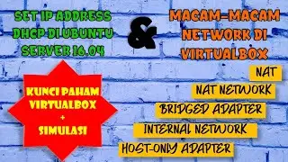KONFIGURASI IP ADDRESS DHCP DI UBUNTU SERVER 16.04 DAN KUPAS TUNTAS NETWORK DI VIRTUALBOX (PART 2)