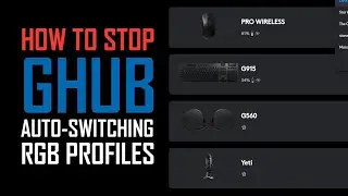 How to Stop Logitech GHUB Autoswitching Profiles for LightSync RGB 