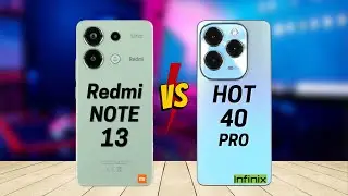 Redmi Note 13 vs Infinix Hot 40 Pro