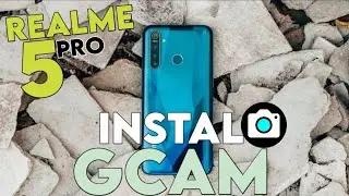 HOW TO INSTALL THE LATEST GCAM AND CONFIG ON REALME 5 PRO |  GOOGLE CAMERA REALME 5 PRO