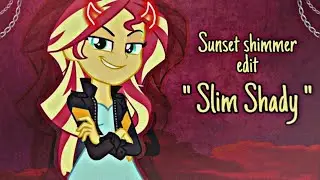 Slim Shady || Sunset Shimmer Edit