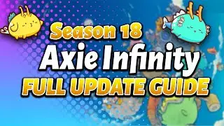 HUGE Axie Infinity UPDATE VIDEO - PVP/PVE & SLP Changes - Season 18 is here!