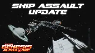 Ship Assault Update - Genesis Alpha One