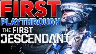 LIVE - The First Descendant  "First Time"