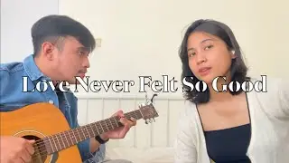 Love Never Felt So Good (Cover by Angela Bunga & Raksena)