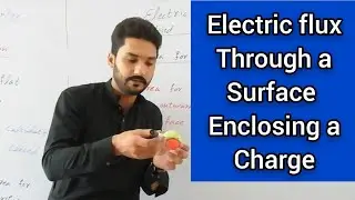 Electric flux through a surface enclosing a charge | 12th class physics | physics ka safar
