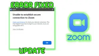 FIX UNABLE TO ESTABLISH SECURE CONNECTION TO ZOOM (error code 5003) UPDATE